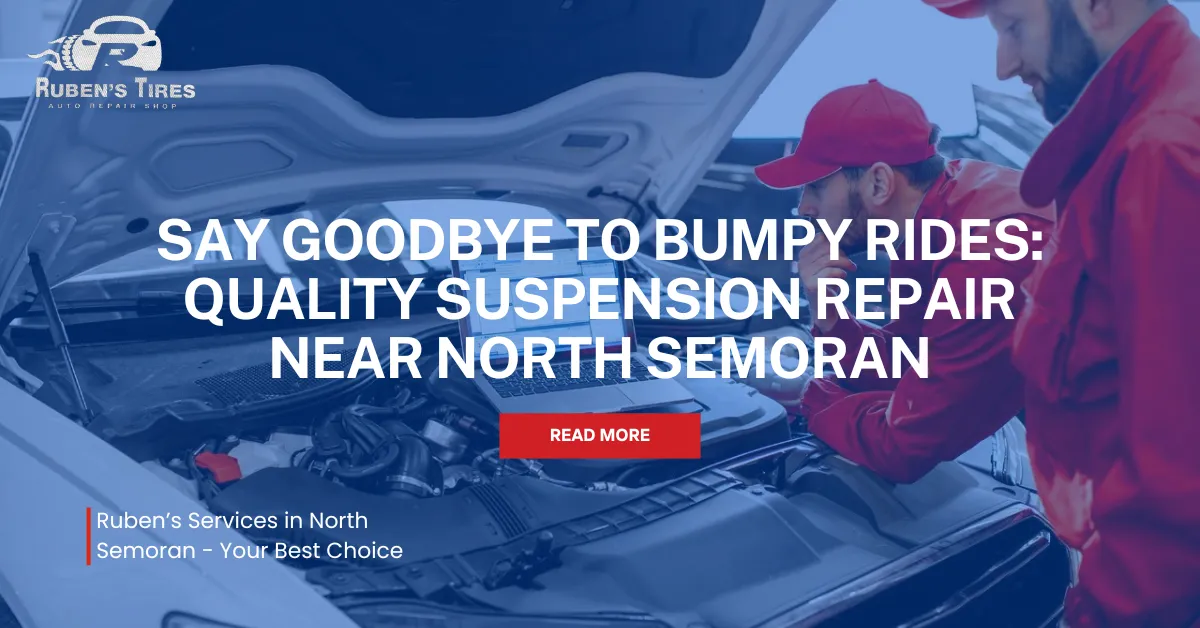 Quality suspension repair near North Semoran - Professional mechanics providing top-notch suspension services to ensure smooth rides in the North Semoran area.